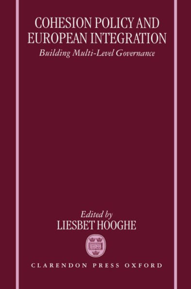 Cohesion Policy and European Integration: Building Multi-level Governance