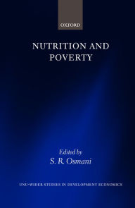 Title: Nutrition and Poverty (Wider Studies in Development Economics Series) / Edition 1, Author: S. R. Osmani