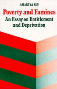 Title: Poverty and Famines: An Essay on Entitlement and Deprivation / Edition 1, Author: Amartya Sen