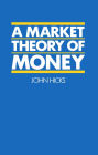 A Market Theory of Money