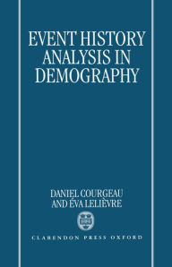 Title: Event History Analysis in Demography / Edition 1, Author: Daniel Courgeau