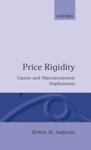 Title: Price Rigidity: Causes and Macroeconomic Implications, Author: Torben M. Andersen