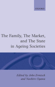 Title: The Family, the Market, and the State in Ageing Societies, Author: John Ermisch