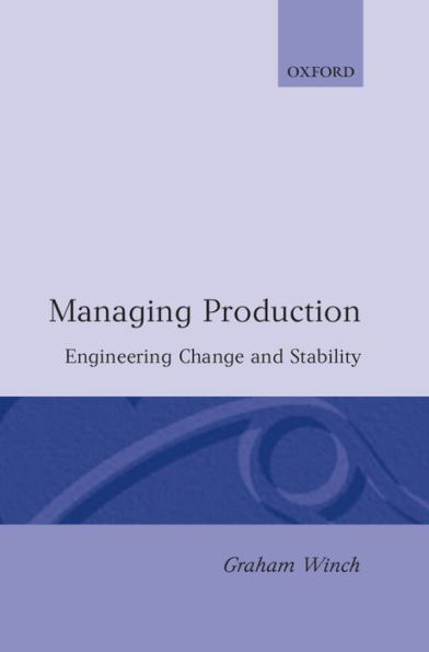 Managing Production: Engineering Change and Stability