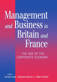 Title: Management and Business in Britain and France: The Age of the Corporate Economy (1850-1990), Author: Crouzet Gourvish Cassis