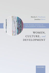 Title: Women, Culture, and Development: A Study of Human Capabilities / Edition 1, Author: Martha Nussbaum