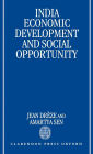 India: Economic Development and Social Opportunity / Edition 1