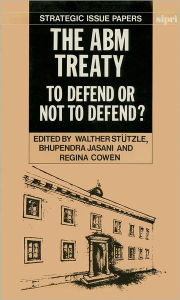 Title: The ABM Treaty: To Defend or Not to Defend?, Author: Walther Stutzle