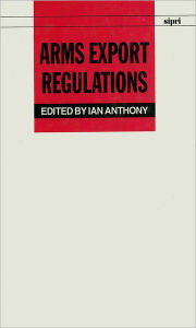 Title: Arms Export Regulations, Author: Ian Anthony