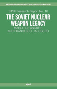 Title: The Soviet Nuclear Weapon Legacy, Author: Marco de Andreis