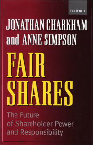 Title: Fair Shares: The Future of Shareholder Power and Responsibility, Author: Jonathan Charkham