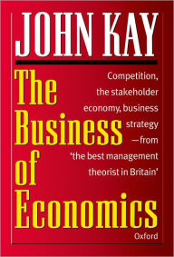 Title: The Business of Economics, Author: John Kay