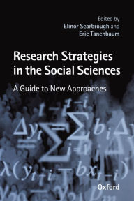 Title: Research Strategies in the Social Sciences: A Guide to New Approaches, Author: Elinor Scarbrough