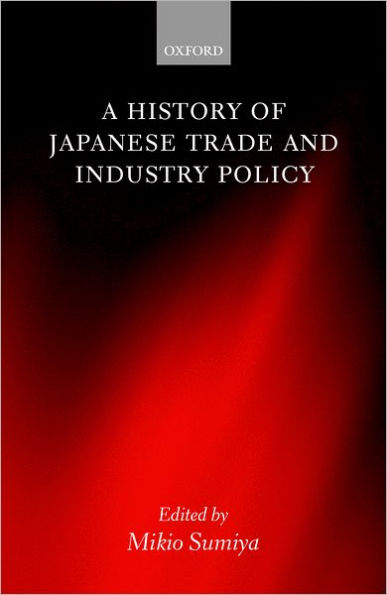 A History of Japanese Trade and Industry Policy