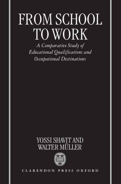 From School to Work: A Comparative Study of Educational Qualifications and Occupational Destinations