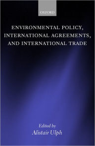 Title: Environmental Policy, International Agreements, and International Trade, Author: Alistair Ulph