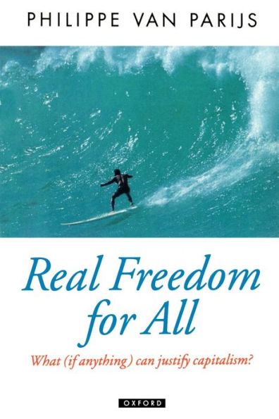 Real Freedom for All: What (if anything) can justify capitalism? / Edition 1