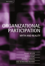 Title: Organizational Participation: Myth and Reality / Edition 1, Author: Frank Heller