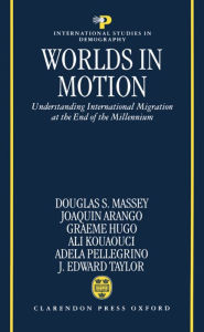 Title: Worlds in Motion: Understanding International Migration at the End of the Millennium, Author: Douglas S. Massey