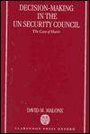 Title: Decision-Making in the UN Security Council: The Case of Haiti, 1990-1997, Author: David Malone
