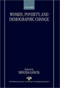 Title: Women, Poverty, and Demographic Change, Author: Brigida Garcia