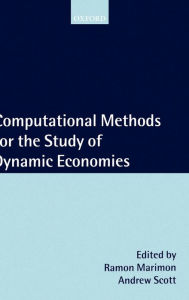 Title: Computational Methods for the Study of Dynamic Economies, Author: Ramon Marimon