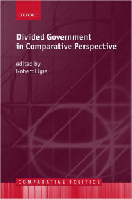 Title: Divided Government in Comparative Perspective, Author: Robert Elgie