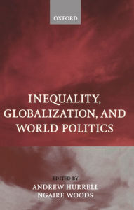 Title: Inequality, Globalization, and World Politics / Edition 1, Author: Andrew Hurrell