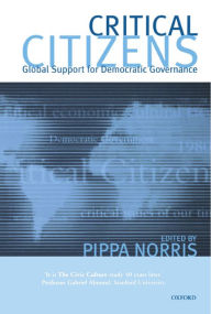 Title: Critical Citizens: Global Support for Democratic Government / Edition 1, Author: Pippa Norris