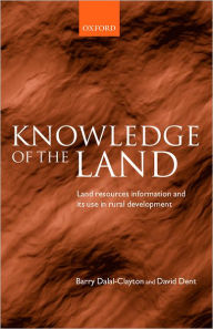 Title: Knowledge of the Land: Land Resources Information and Its Use in Rural Development, Author: Barry Dalal-Clayton