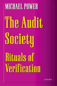 Title: The Audit Society: Rituals of Verification / Edition 2, Author: Michael Power