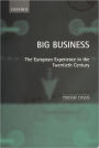 Big Business: The European Experience in the Twentieth Century