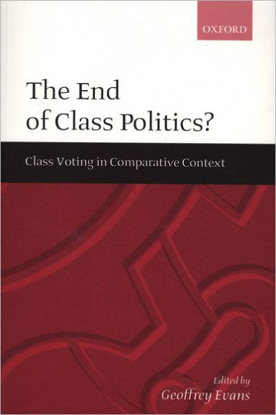 The End of Class Politics?: Class Voting in Comparative Context