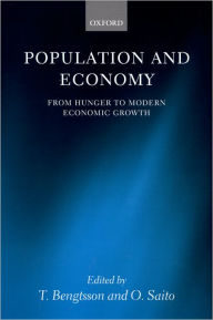 Title: Population and Economy: From Hunger to Modern Economic Growth, Author: T. Bengtsson