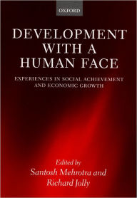 Title: Development with a Human Face: Experiences in Social Achievement and Economic Growth, Author: Santosh Mehrotra