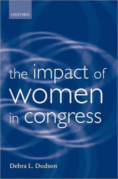 The Impact of Women in Congress / Edition 1