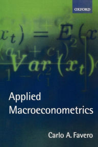 Title: Applied Macroeconometrics / Edition 1, Author: Carlo A. Favero