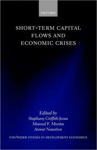 Title: Short-Term Capital Flows and Economic Crises / Edition 1, Author: Stephany Griffith-Jones