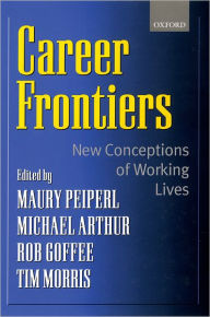 Title: Career Frontiers: New Conceptions of Working Lives, Author: Michael B. Arthur