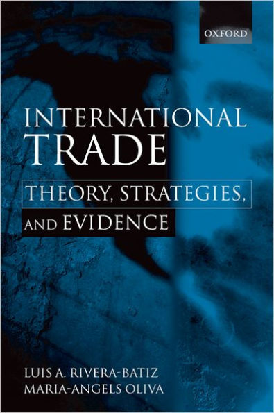 International Trade: Theory, Strategies, and Evidence / Edition 1