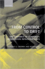 Title: From Control to Drift: The Dynamics of Corporate Information Infrastructures, Author: Claudio U. Ciborra