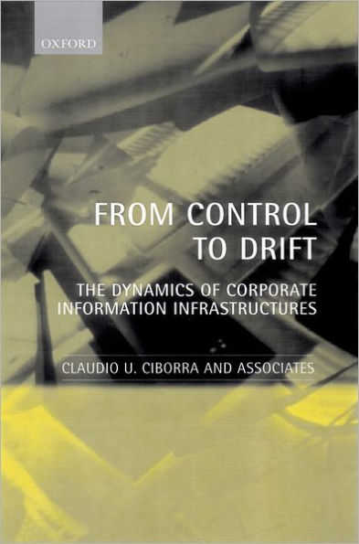 From Control to Drift: The Dynamics of Corporate Information Infrastructures
