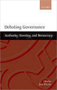 Title: Debating Governance: Authority, Steering, and Democracy, Author: Jon Pierre