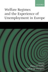 Title: Welfare Regimes and the Experience of Unemployment in Europe, Author: Duncan Gallie