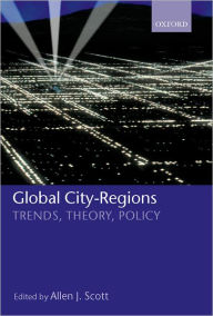 Title: Global City-Regions: Trends, Theory, Policy, Author: Allen J. Scott