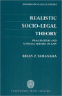 Realistic Socio-Legal Theory: Pragmatism and A Social Theory of Law