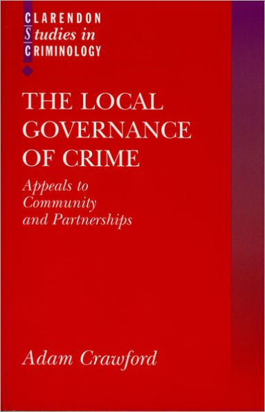 The Local Governance of Crime: Appeals to Community and Partnerships