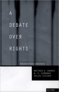 Title: A Debate Over Rights: Philosophical Enquiries, Author: Matthew Kramer