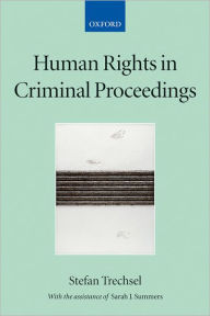 Title: Human Rights in Criminal Proceedings, Author: Stefan Trechsel