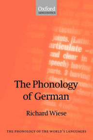 Title: The Phonology of German / Edition 1, Author: Richard Wiese